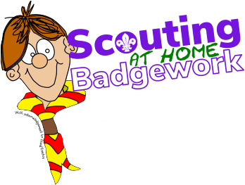 With acknowledgement to David Easton  Scouting AT HOME Badgework